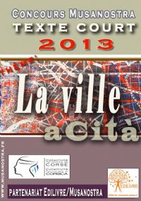 8e Edition Concours de textes courts,  thème Affaire(s) de fratrie(s). Du 1er avril au 31 octobre 2015 à bastia. Corse. 